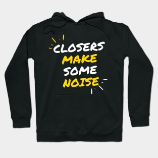 Closers make some noise! Hoodie